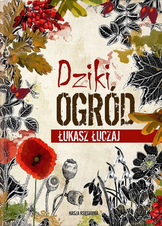Dziki ogród, Łukasz Łuczaj