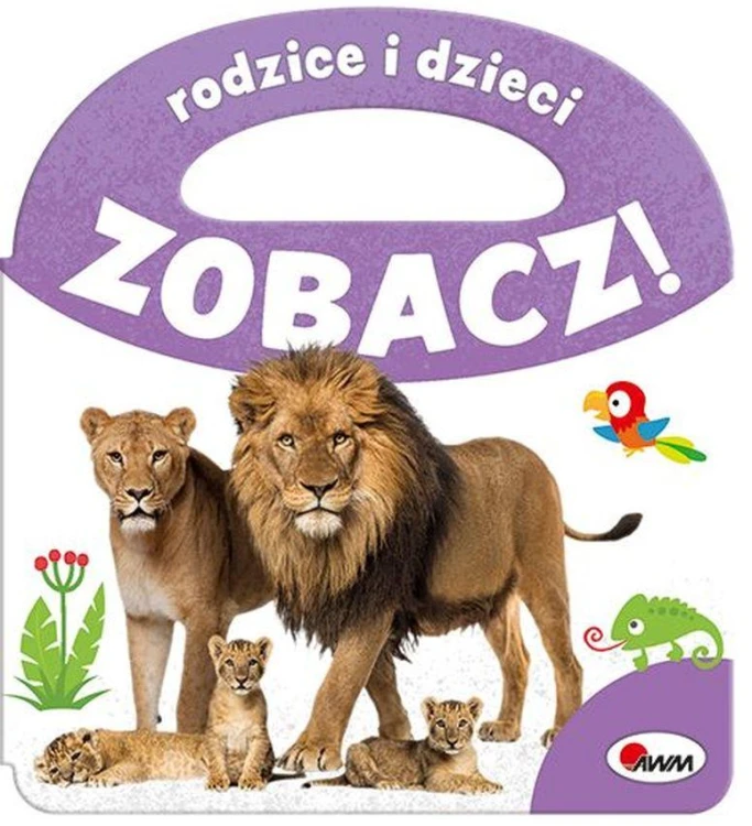 Rodzice i dzieci. Zobacz!, Opracowanie zbiorowe