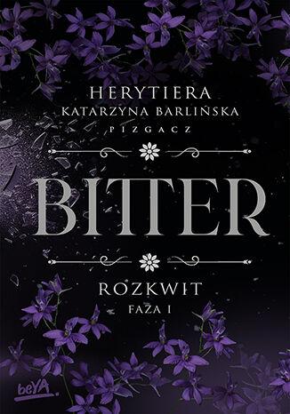 Rozkwit. Faza 1. Bitter, P.S. Herytiera "pizgacz"