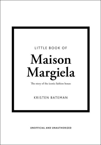 Little Book of Maison Margiela, Kristen Bateman