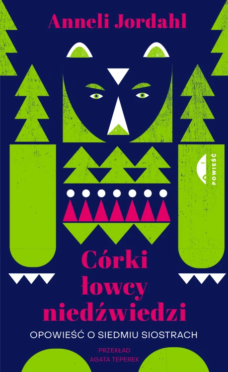 Córki łowcy niedźwiedzi. Opowieść o siedmiu...