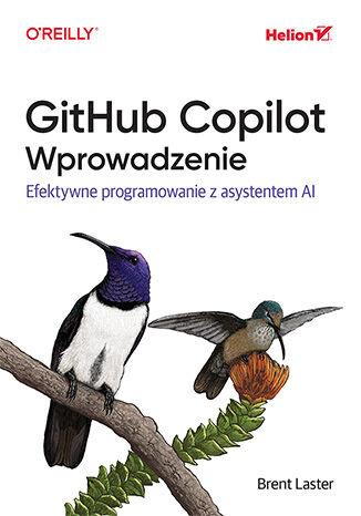 GitHub Copilot. Wprowadzenie. Efektywne...