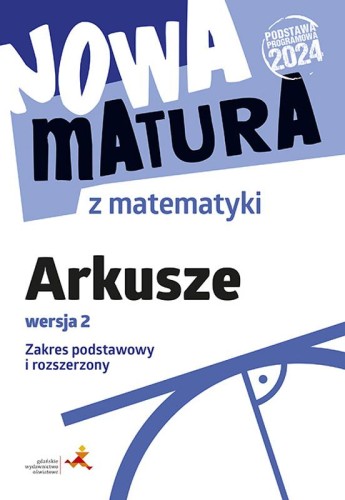Nowa matura z matematyki. Arkusze maturalne....