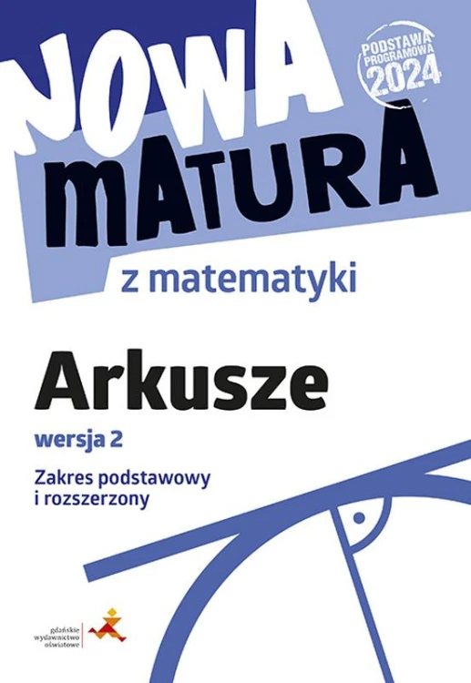 Nowa matura z matematyki. Arkusze maturalne....