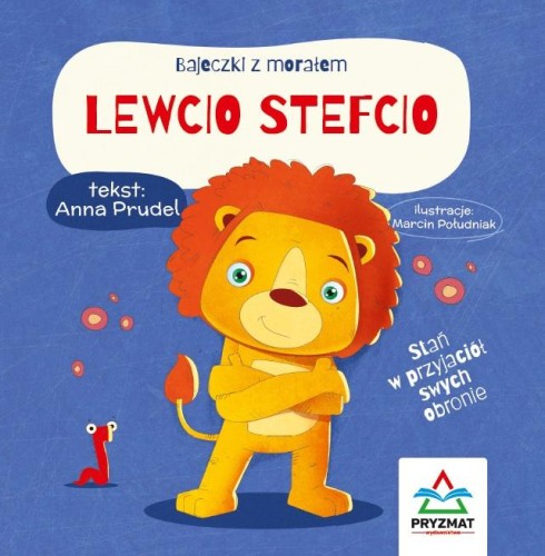 Lewcio Stefcio. Bajeczki z morałem, Anna Prudel