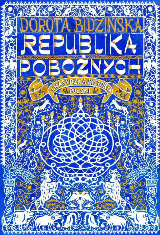 Republika pobożnych. Chasydzka historia Polski