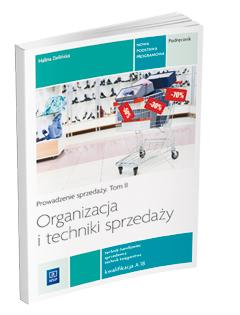 Organizacja i techniki sprzedaży. Prowadzenie...