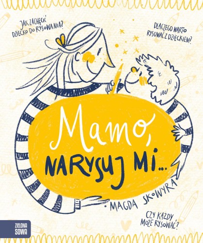 Mamo, narysuj mi…, Magda Skowyra