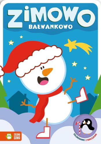 Zimowo bałwankowo. Kolorowanki z naklejkami....