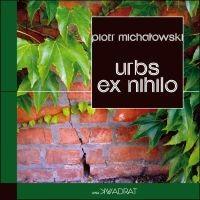 Urbs ex nihilo, Piotr Michałowski