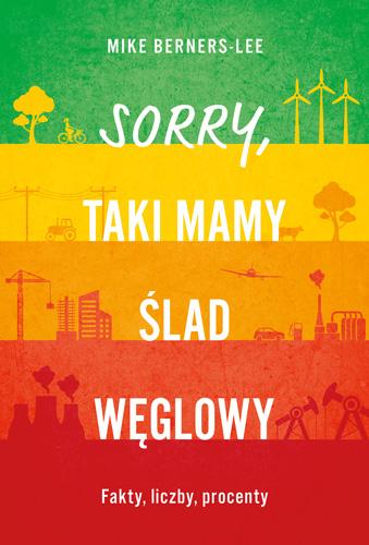 Sorry, taki mamy ślad węglowy. Fakty, liczby,...