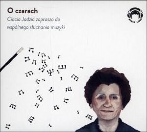 CD MP3 O czarach. Ciocia Jadzia zaprasza do...
