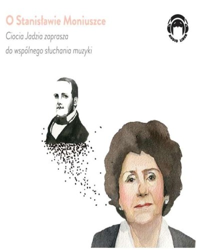 CD O Stanisławie Moniuszce. Ciocia Jadzia...