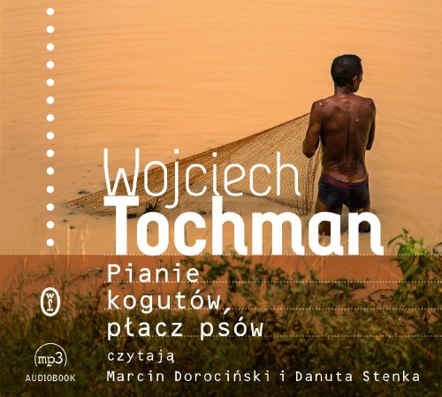CD MP3 Pianie kogutów płacz psów, Wojciech Tochman