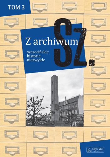 Z archiwum Sz. Szczecińskie historie...