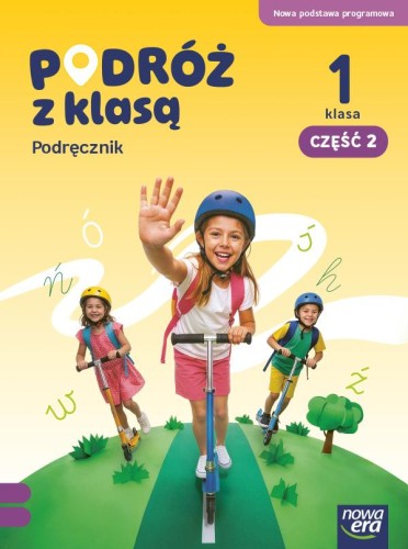 PODRÓŻ Z KLASĄ Podręcznik klasa 1 część 2...