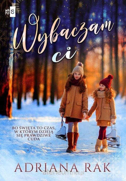 Wybaczam ci wyd. 2, Adriana Rak
