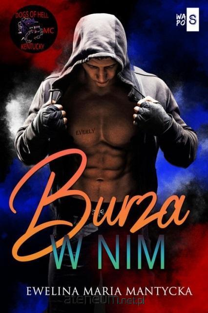Burza w nim, Mantycka Ewelina Maria