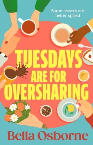 Tuesdays are for Oversharing, Bella Osborne