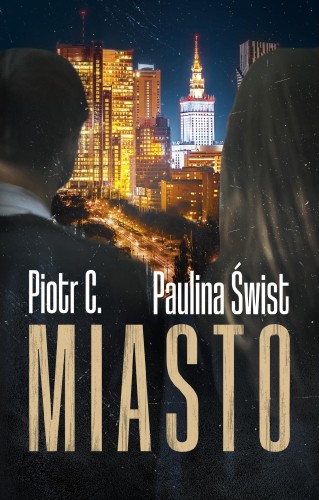 Miasto, Paulina Świst,Piotr C.