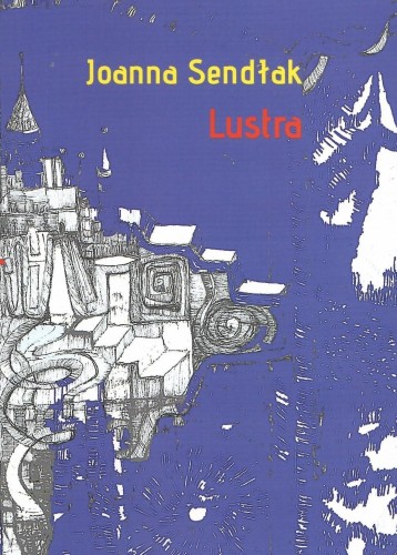 Lustra, Joanna Sendłak