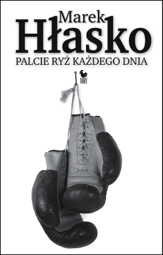 Palcie ryż każdego dnia, Hłasko Marek