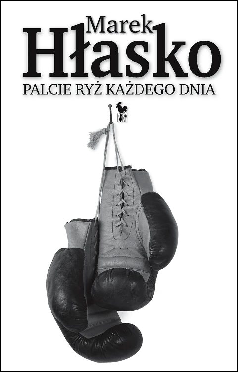 Palcie ryż każdego dnia, Hłasko Marek