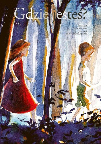 Gdzie jesteś?, Carola Susani,Alessandra Lazzarin