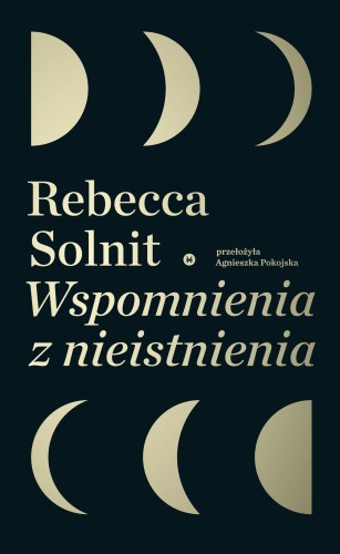 Wspomnienia z nieistnienia, Rebecca Solnit