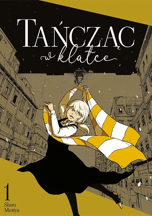 Tańcząc w klatce. Tom 1, Shiro Moriya