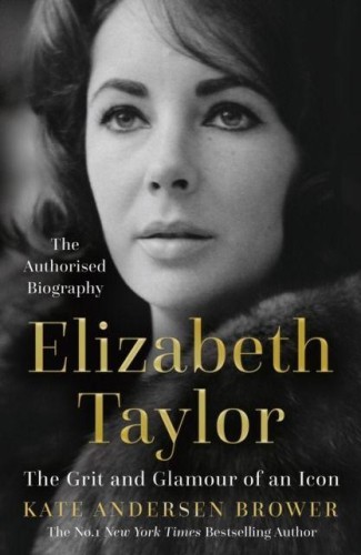 Elizabeth Taylor.  The Grit and Glamour of an...