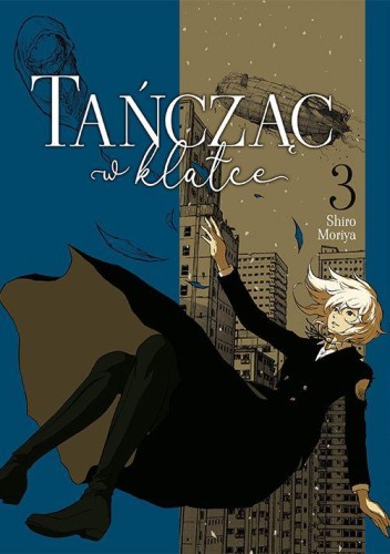 Tańcząc w klatce. Tom 3, Shiro Moriya