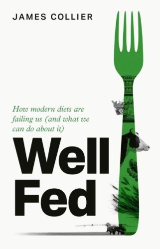 Well Fed. How Modern Diets are Failing Us (and...