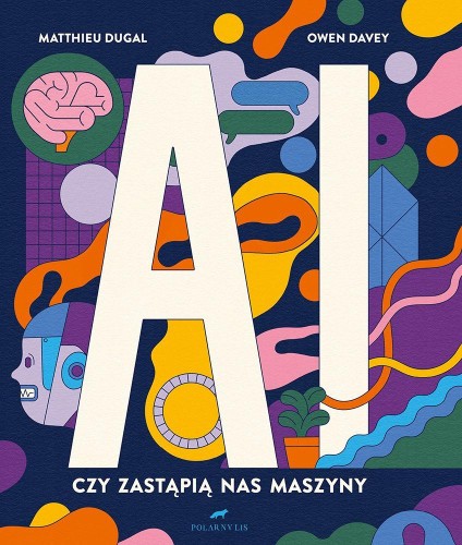 AI. Czy zastapią nas maszyny