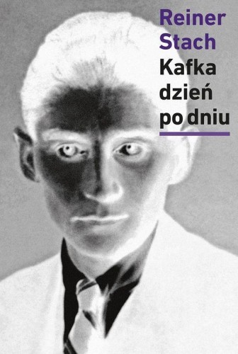 Kafka dzień po dniu, Reiner Stach