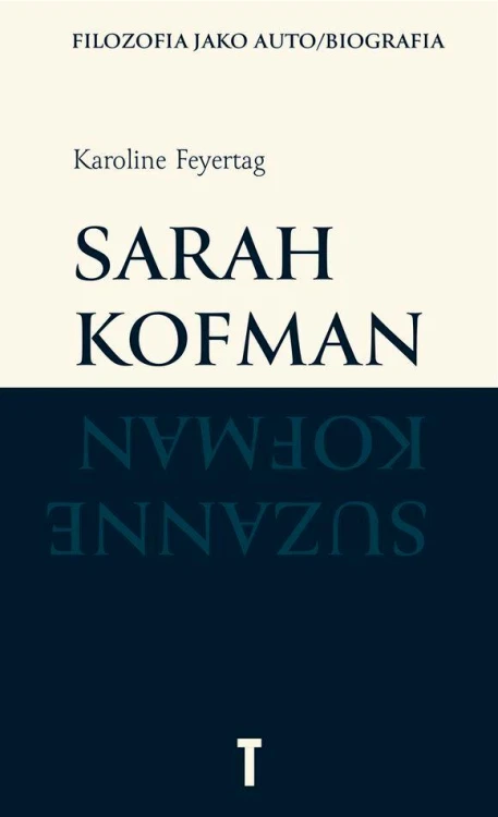 Sarah Kofman. Filozofia jako auto/biografia