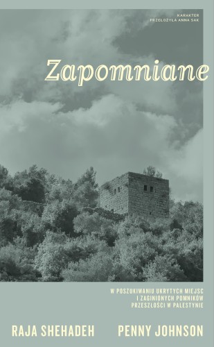 Zapomniane. W poszukiwaniu ukrytych miejsc i...