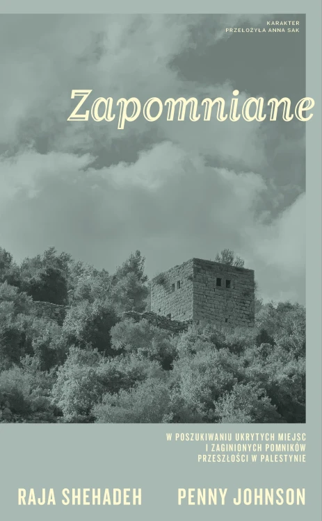 Zapomniane. W poszukiwaniu ukrytych miejsc i...