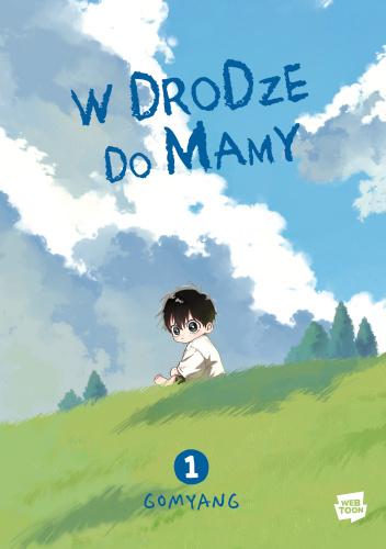 W drodze do mamy. Tom 1, Gomyang