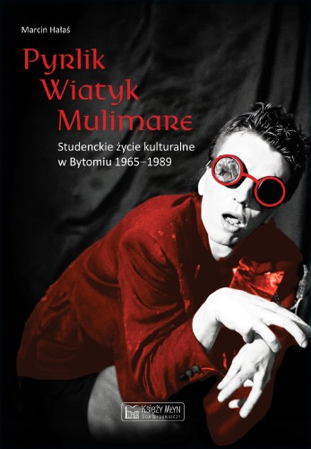 Pyrlik, Wiatyk, Mulimare. Studenckie życie...