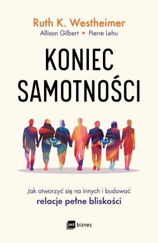Koniec samotności. Jak otworzyć się na innych...