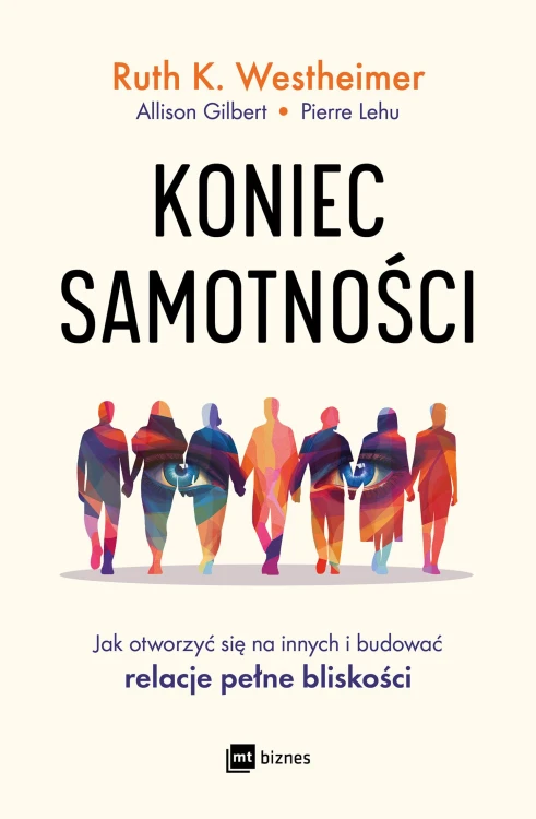 Koniec samotności. Jak otworzyć się na innych...