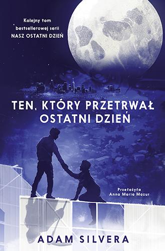 Ten, który przetrwał ostatni dzień, Adam Silvera