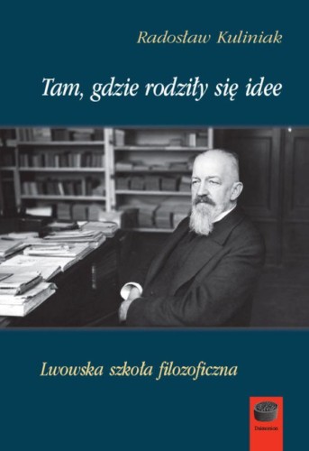 Tam, gdzie rodziły się idee. Lwowska szkoła...