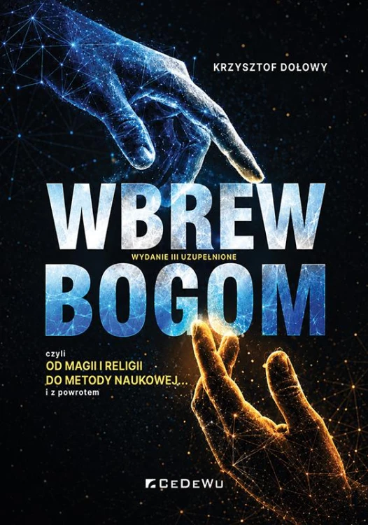 Wbrew Bogom czyli od Magii i Religii do Metody...