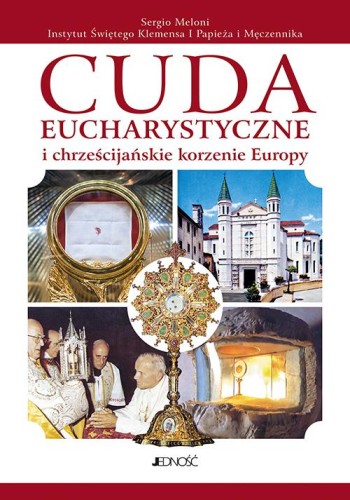 Cuda eucharystyczne i chrześcijańskie korzenie...