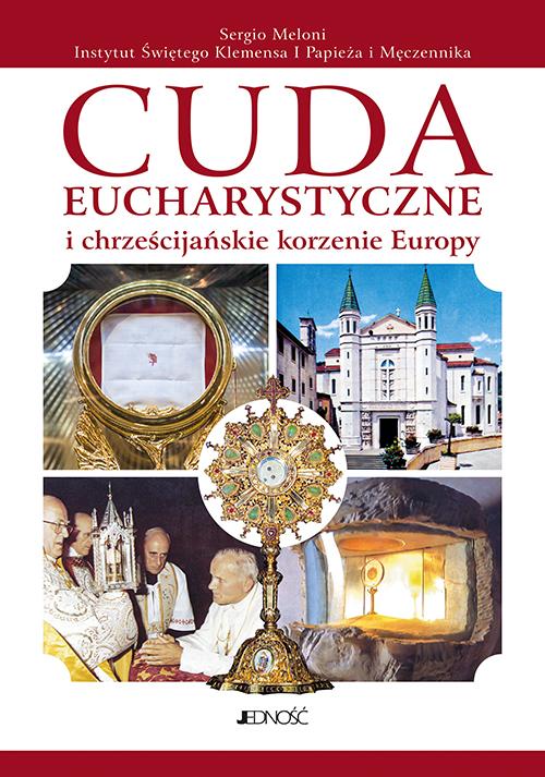 Cuda eucharystyczne i chrześcijańskie korzenie...