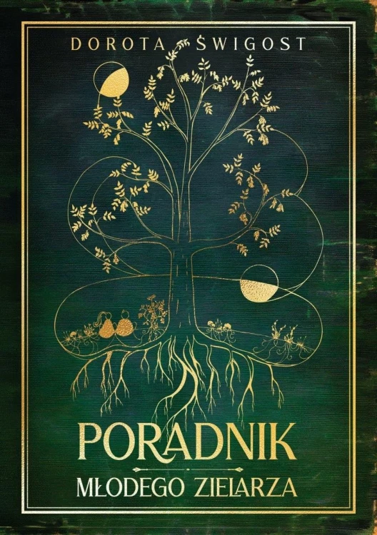 Poradnik młodego zielarza, Dorota Świgost