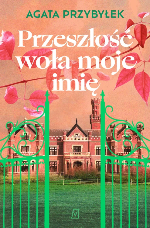 Przeszłość woła moje imię, Agata Przybyłek