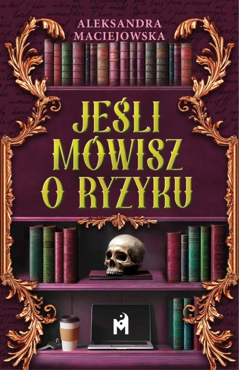 Jeśli mówisz o ryzyku, Aleksandra Maciejowska
